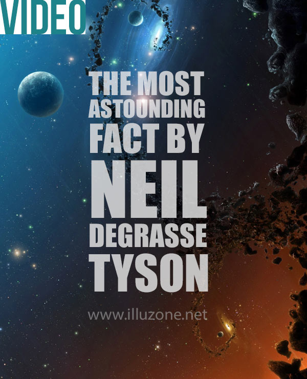 VIDEO & INFOGRAPHIC | The Most Astounding Fact – Neil deGrasse Tyson