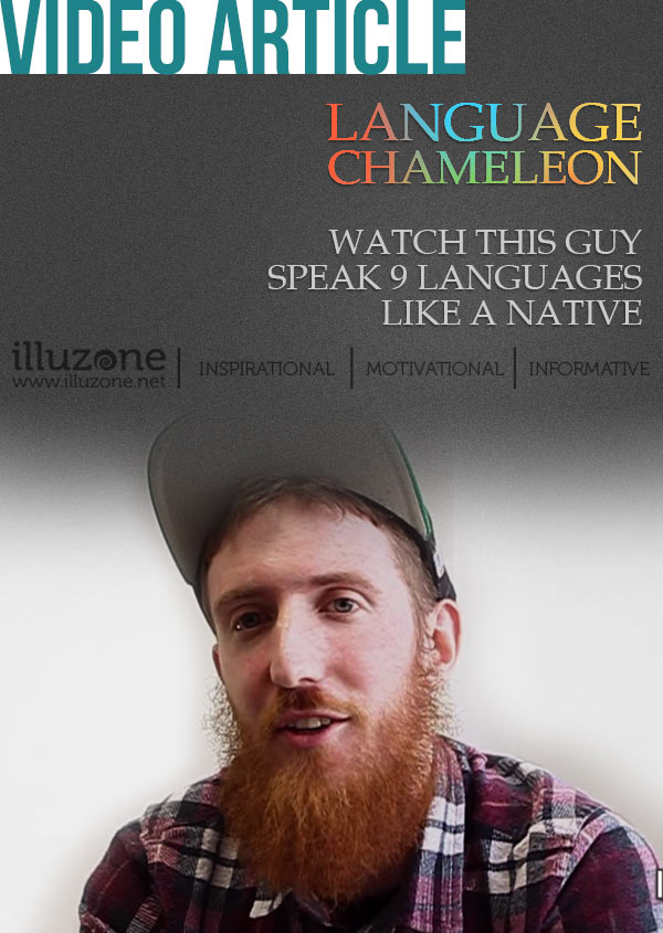 VIDEO ARTICLE | Language Chameleon – Watch this guy speak 9 languages like a native